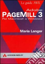 Adobe PageMill 3. Per Macintosh e Windows libro