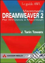 Macromedia Dreamweaver 2. Per Windows e Macintosh