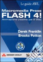 Macromedia Flash 4! Animazione creativa per il Web libro