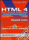 HTML 4 per il World Wide Web libro di Castro Elizabeth