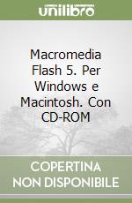 Macromedia Flash 5. Per Windows e Macintosh. Con CD-ROM