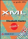 XML per il World Wide Web libro di Castro Elizabeth