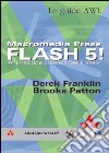 Macromedia Press. Flash 5! Animazione creativa per il Web. Con CD-ROM libro