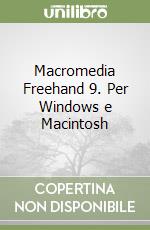 Macromedia Freehand 9. Per Windows e Macintosh