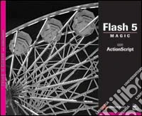 Flash 5 Magic. Con Actionscript. Con CD-ROM