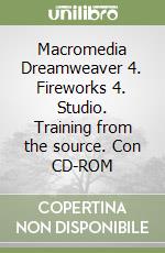 Macromedia Dreamweaver 4. Fireworks 4. Studio. Training from the source. Con CD-ROM libro