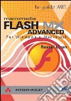 Flash MX Advanced per Windows e Macintosh. Con CD-ROM libro