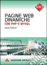 Pagine web dinamiche. Con PHP e MySQL. Con CD-ROM libro