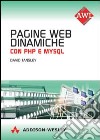 Pagine web dinamiche. Con PHP e MySQL. Con CD-ROM libro