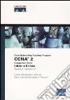 CCNA. Cisco Networking Academy Program. Companion Guide. Ediz. italiana. Con CD-ROM. Vol. 2 libro