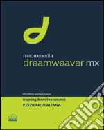 Macromedia Dreamweaver MX. Training from the source. Con CD-ROM