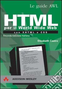 HTML per il World Wide Web con XHTML e CSS