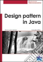 Design pattern in Java. Manuale pratico libro