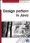 Design pattern in Java. Manuale pratico libro