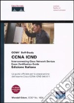 CCNA ICND. Interconnecting Cisco Network Devices. Exam Certification Guide. La guida ufficiale per la preparazione dell'esame Cisco CCNA ICDN 640-811. Con CD-ROM