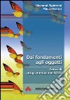 Dai fondamenti agli oggetti. Corso di programmazione Java. Con CD-ROM libro di Pighizzini Giovanni Ferrari Mauro