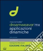 Macromedia Dreamweaver MX. Applicazioni dinamiche. Con CD-ROM