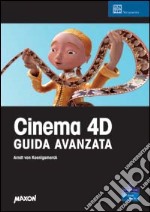 Cinema 4D. Guida avanzata. Con CD-ROM