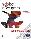 Adobe InDesign CS. Classroom in a book. Corso ufficiale Adobe. Con CD-ROM libro