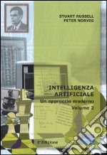 Intelligenza artificiale. Un approccio moderno. Vol. 2 libro