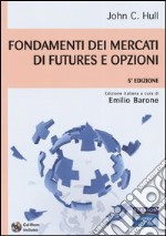 Fondamenti dei mercati di futures e opzioni. Con CD-ROM libro