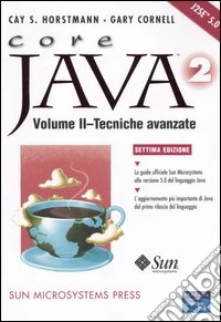 Core Java 2. Vol. 2: Tecniche avanzate