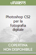 Photoshop CS2 per la fotografia digitale libro