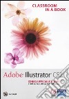 Adobe Illustrator CS2. Classroom in a book. Corso ufficiale Adobe. Con CD-ROM libro