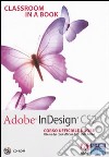 Adobe InDesign CS2. Classroom in a book. Corso ufficiale Adobe. Con CD-ROM libro