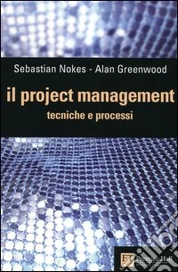 Il project management. Tecniche e processi libro