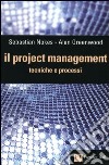 Il project management. Tecniche e processi libro