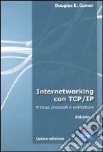 Internetworking con TCP/IP. Vol. 1: Principi, protocolli e architetture