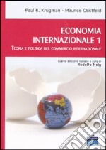 Economia internazionale. Vol. 1: Teoria e politica del commercio internazionale libro