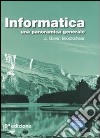 Informatica. Una panoramica generale libro