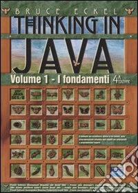 Thinking in Java. Vol. 1: Fondamenti