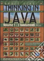 Thinking in Java. Vol. 1: Fondamenti