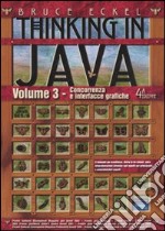 Thinking in Java. Vol. 3: Concorrenza e interfacce grafiche libro