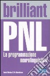 Brilliant PNL. La programmazione neurolinguistica libro di Molden David Hutchinson Pat