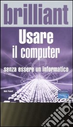 Usare il computer senza essere informatico