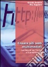 Creare siti web multimediali. Fondamenti per l'analisi e la progettazione libro