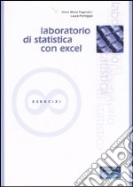 Laboratorio di statistica con Excel. Esercizi libro