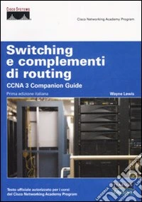 Switching e complementi di routing. CCNA 3 companion guide. Con CD-ROM