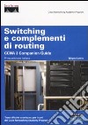 Switching e complementi di routing. CCNA 3 companion guide. Con CD-ROM libro di Lewis Wayne