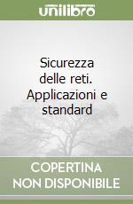 Sicurezza delle reti. Applicazioni e standard