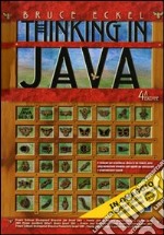 Thinking in Java: I fondamenti-Tecniche avanzate-Concorrenza e interfacce grafiche. Vol. 1-3 libro