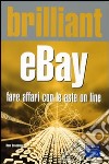 Brilliant eBay. Fare affari con le aste on line. Ediz. illustrata libro di Brookman Dom