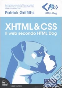 XHTML & CSS. Il web secondo HTML Dog