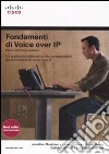 Fondamenti di Voice Over IP. Un approccio sistematico alla comprensione dei fondamenti di Voice Over IP libro