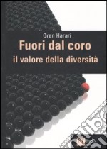 Fuori dal coro. Il valore della diversità libro