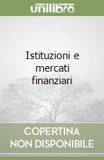 Istituzioni e mercati finanziari libro